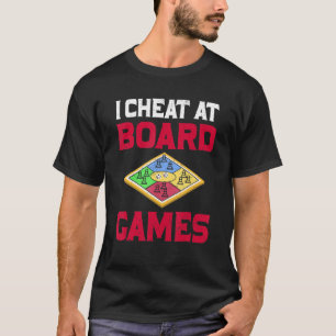 T-shirt Je triche aux jeux de société Tricheur Cadeau drôl