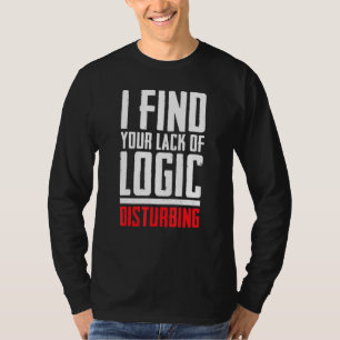 T-shirt Je Trouve Votre Manque De Logique Dérangeant Sarca