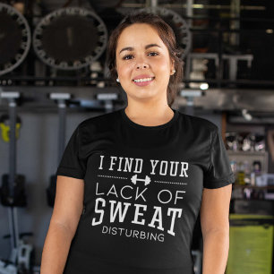 T-shirt Je Trouve Votre Manque De Sueur Dérangeante