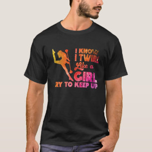 T-shirt Je Twirl Comme Une Fille Twirlers Majorette Baton 