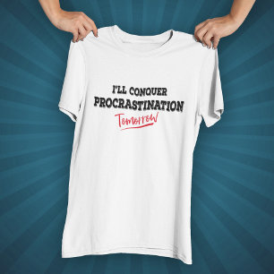 T-shirt Je vaincrai la procrastination demain