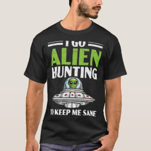 T-shirt Je Vais À La Chasse Alien Pour Me Garder Sane Sur
