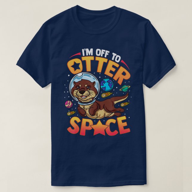 T-shirt Je vais à Otter Space Funny Sea Otter (Design devant)