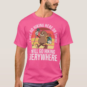 T-shirt Je Vais Aller Randonnée Ici Ou Là Je Vais Aller Ra