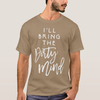 T-shirt Je vais apporter l'esprit sale, ami coquin, groupe