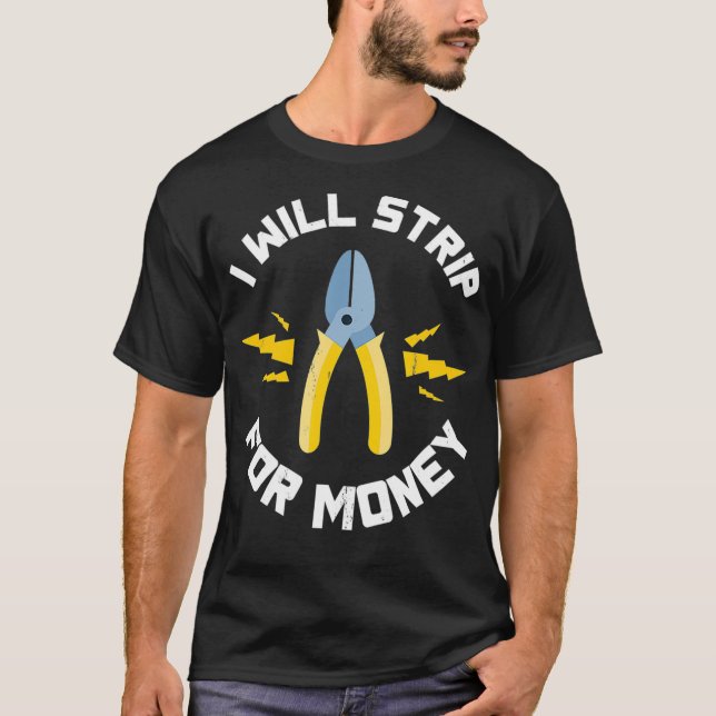 T-shirt Je Vais Bande Pour L'Argent Électricien Électrique (Devant)