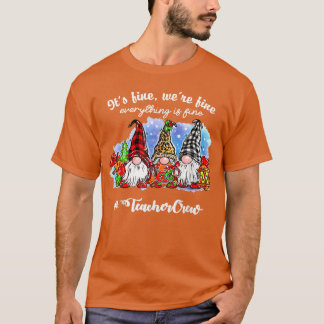 T-shirt Je vais bien tout est beau Enseignant vie Gnome Xm