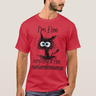 T-shirt Je vais bien tout est bon KinderGarten Enseignant 