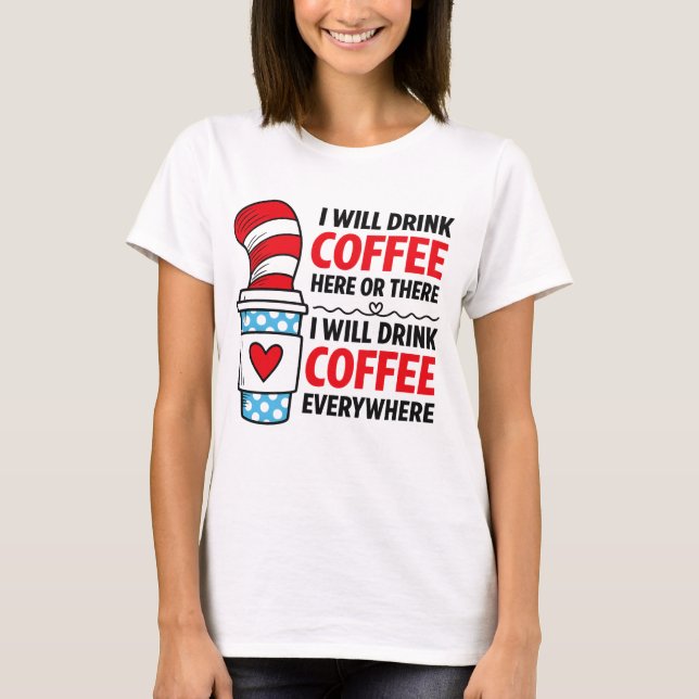 T-shirt Je Vais Boire Du Café Ici Ou Là Maître drôle (Devant)