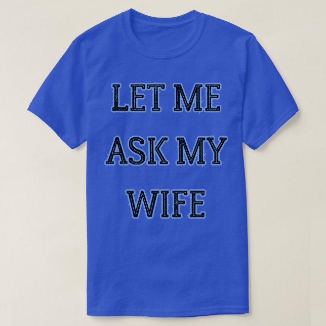 T-shirt je vais demander à ma femme 2 (Design devant)