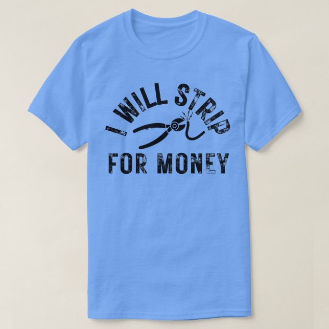 T-shirt Je vais dépouiller pour de l'argent Drôle devis él (Design devant)