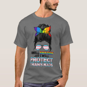 T-shirt Je Vais Dire Gay Et Je Protégerai Les Enfants Tran