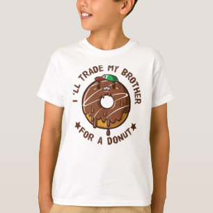 T-shirt Je Vais Échanger Mon Frère Pour Un Donut