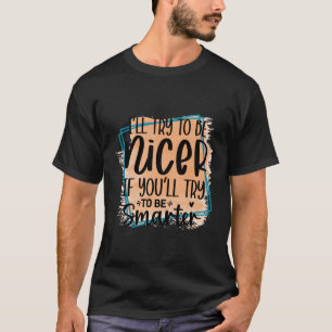 T-shirt Je Vais Essayer D'Être Plus Sympa Amuse Novelty It