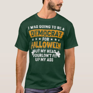 T-shirt Je Vais Être Démocrate Pour Halloween