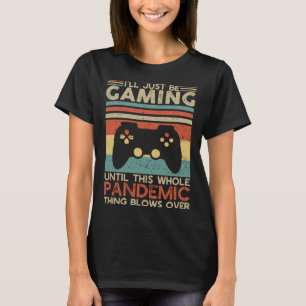 T-shirt Je Vais Juste Jouer Jusqu'À Ce Que Toute Cette Pan