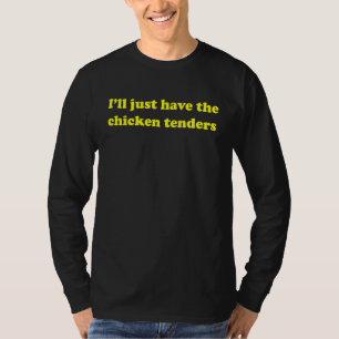 T-shirt Je vais juste prendre les tenders de poulet drôle 