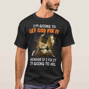 T-shirt Je vais laisser Dieu résoudre ce problème si je le