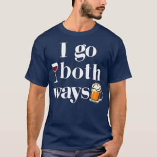 T-shirt Je Vais Les Deux Voies Vin Bière Boire De L'Alcool