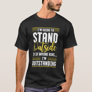 T-shirt Je vais me tenir dehors, donc si quelqu'un me dema