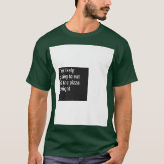 T-shirt Je Vais Probablement Manger Toute La Pizza Pizza F