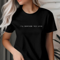 Je vais repenser ce dernier Tee, Custom Minimalist