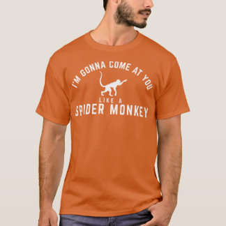 T-shirt Je vais venir vous voir comme un singe-araignée