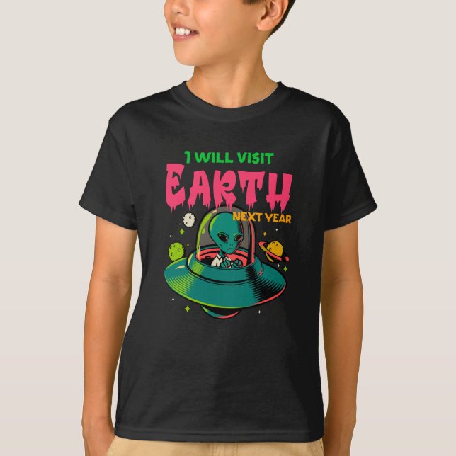 T-shirt Je Vais Visiter La Terre L'Année Prochaine ! ! ! ! (Devant)