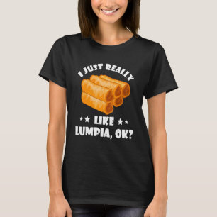 T-shirt Je Vais Vraiment Lumpia Filipino Alimentation Foie