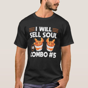 T-shirt Je vendrai mon âme pour le Combo 5 Chicken Tender