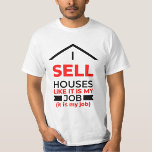 T-shirt Je Vends Des Maisons Comme Si C'Était Mon Travail 