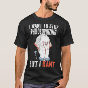 T-shirt Je Veux Arrêter De Philosophiser Mais Je Kant Emma