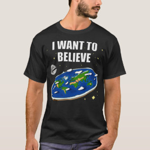 T-shirt Je veux croire Flat Earth
