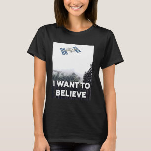 T-shirt Je Veux Croire, OVNI, Roswell, ISS, Terre Plate