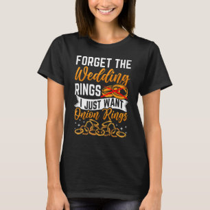 T-shirt Je Veux Des Anneaux D'Oignon