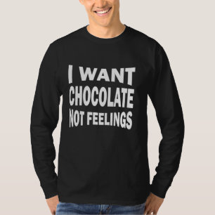 T-shirt Je veux du chocolat pas des sentiments