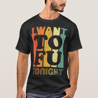 T-shirt Je veux du tofu ce soir rétro drôle végan végétari