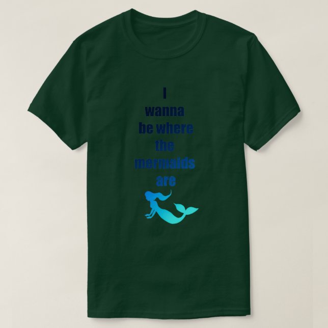 T-shirt Je veux être là où sont les sirènes (Design devant)
