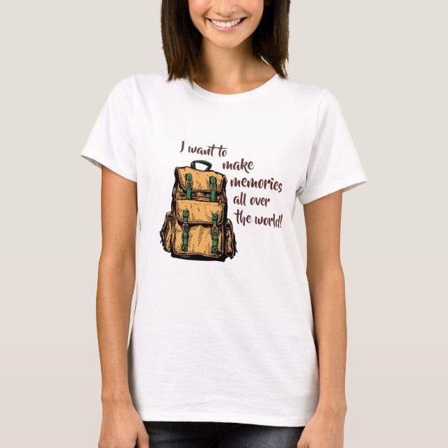 T-shirt Je veux faire des souvenirs (Devant)
