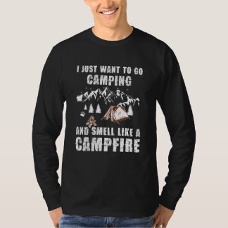 T-shirt Je veux juste aller camper et sentir comme un feu 