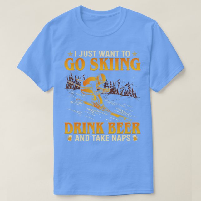 T-shirt Je Veux Juste Aller Skier Boire Bière Et Faire Des (Design devant)