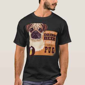 T-shirt Je veux juste boire de la bière et sortir avec mon