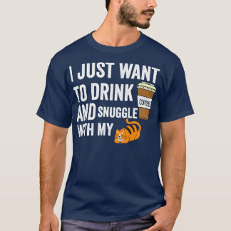 T-shirt Je veux juste boire du café et me baiser avec ma v