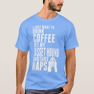 T-shirt Je Veux Juste Boire Du Café Pet My Basset Hound Ch