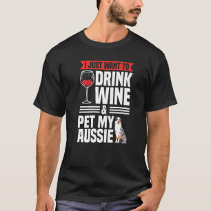 T-shirt Je Veux Juste Boire Du Vin Animal De Compagnie Mon