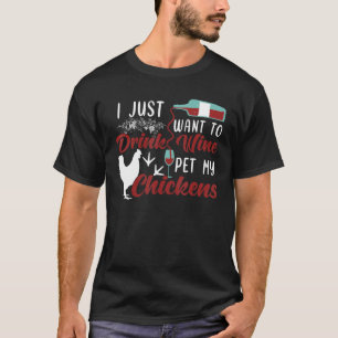 T-shirt Je veux juste boire du vin et caresser mes poules