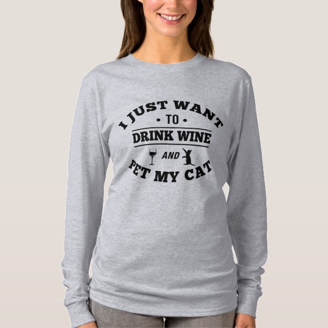 T-shirt Je veux juste boire du vin et choyer mon chat (Devant)