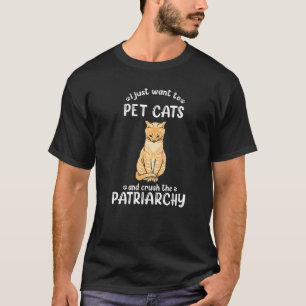 T-shirt Je veux juste caresser des chats et écraser le pat