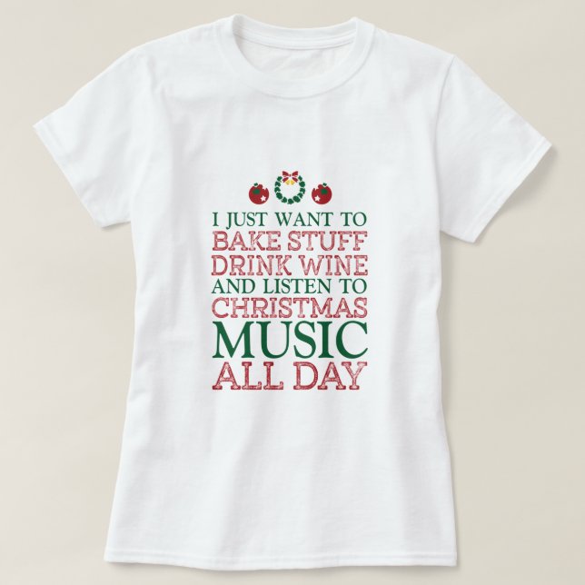 T-shirt Je veux juste faire cuire du vin et écouter (Design devant)