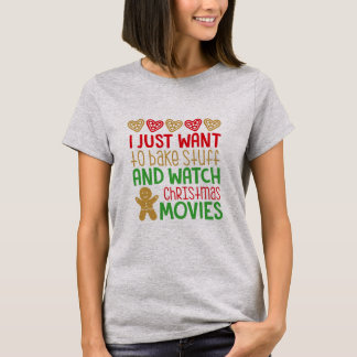 T-shirt Je veux juste faire la chemise cuire au four de